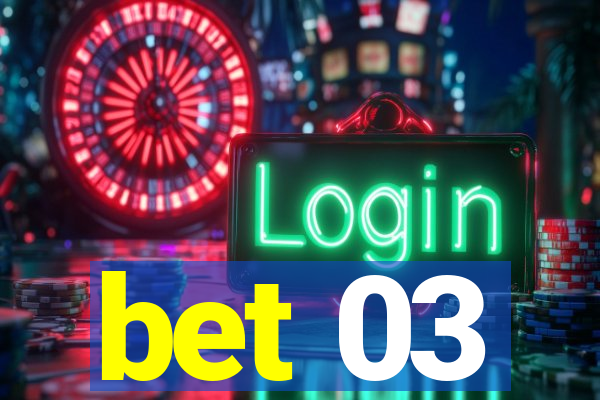 bet 03